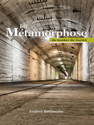 cover image of La Métamorphose du bunker de Zurich